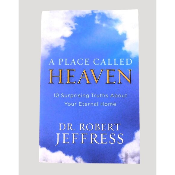 A Place Called Heaven 10 Surprising Truths by Robert Jeffress 2017 Trade PB - Picture 5 of 7